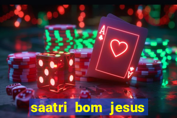 saatri bom jesus da lapa